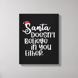 Der Weihnachtsmann glaubt nicht an euch, weder an Leinwanddruck
