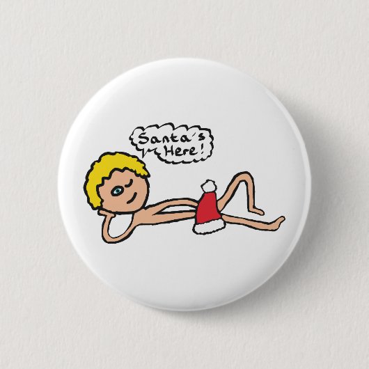 Der Weihnachtsmann ist hier Weihnachten Spaß Button (Vorderseite)