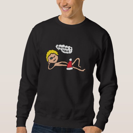 Der Weihnachtsmann ist hier Weihnachten Spaß Sweatshirt (Vorderseite)