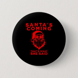 Der Weihnachtsmann kommt Das hat sie gesagt Unange Button