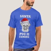 Der Weihnachtsmann kommt! Mops Dog Christmas Tshir T-Shirt (Vorderseite)