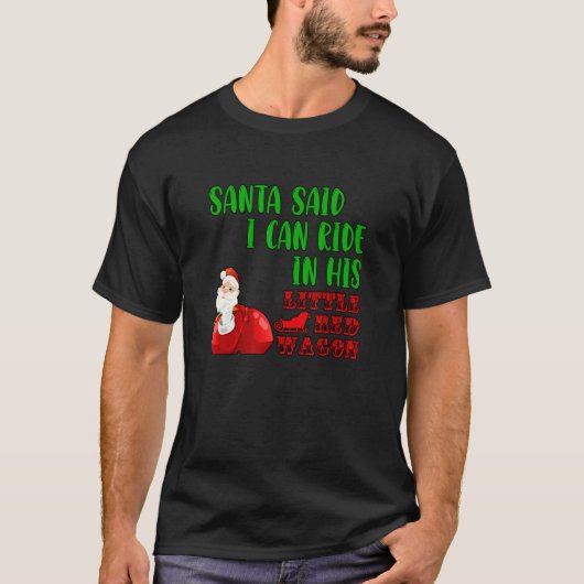 Der Weihnachtsmann sagte, ich könne in seinem klei T-Shirt (Vorderseite)