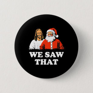 Der Weihnachtsmann und Jesus wir sahen diesen froh Button