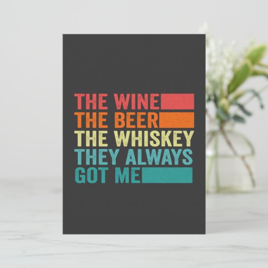 Der Wein das Bier der Whiskey, den sie mir immer G Einladung (Stehend Vorderseite)