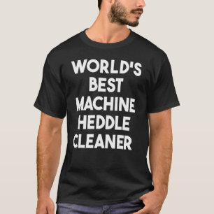 Der weltbeste Computer-Heddle-Cleaner T-Shirt