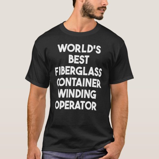 Der weltbeste Faserglas-Containerwickler T-Shirt (Vorderseite)