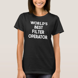 Der weltbeste Filter-Operator T-Shirt