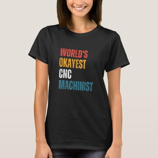 Der weltbeste Machinist-Funny-CNC-Machinist T-Shirt (Vorderseite)