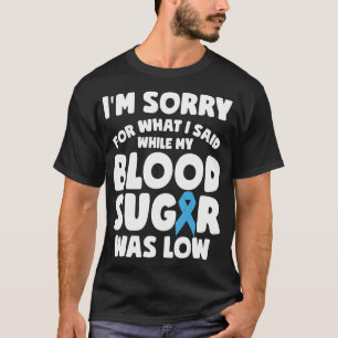 Der Weltdiabetag tut mir leid, was ich lustig gesa T-Shirt