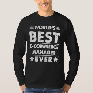 Der weltweit beste E-Commerce-Manager aller Zeiten T-Shirt