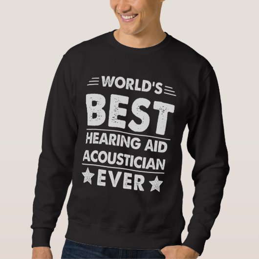 Der weltweit beste Hörhilfeassistent aller Zeiten Sweatshirt (Vorderseite)