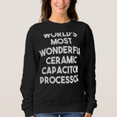 Der weltweit schönste Capacitor-Prozessor für Kera Sweatshirt (Vorderseite)
