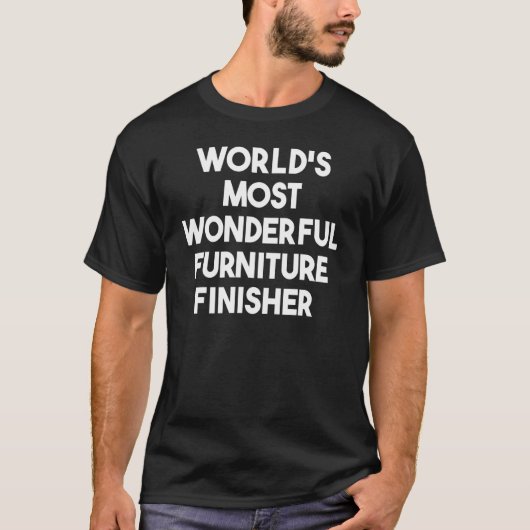 Der weltweit schönste Möbelfinisher T-Shirt (Vorderseite)