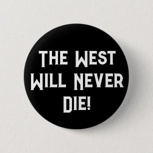 Der Westen wird nie Die Button
