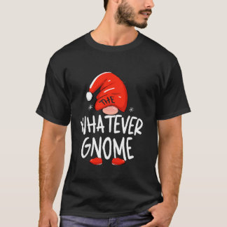 Der Whatever Gnom Lustige Familie passende Gruppe  T-Shirt