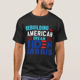 Der Wiederaufbau des amerikanischen Traums Biden H T-Shirt