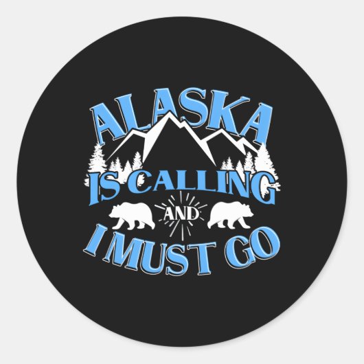 Der wilde Bär Alaska ruft und ich muss gehen Runder Aufkleber (Vorderseite)