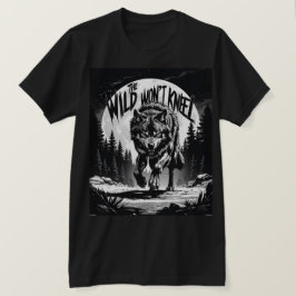 Der Wilde wird nicht knien - Wolf unter dem Mond T-Shirt