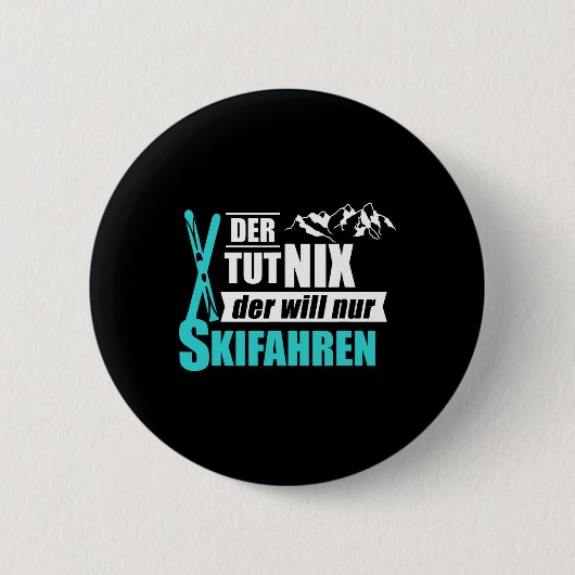 Der Will Nur Ski Winter Sportgeschenk Button (Vorderseite)