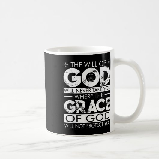 Der Wille Gottes wird dich nie dorthin bringen, wo Kaffeetasse (Rechts)