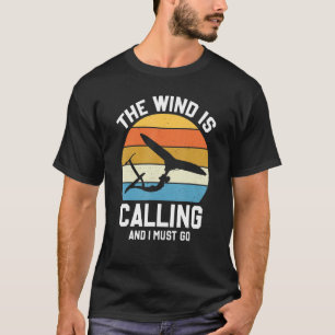 Der Wind ruft und ich muss zum Wingfoliensurfer ge T-Shirt