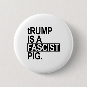 Der Windel-König Trump ist ein faschistisches Schw Button