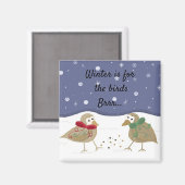 Der Winter ist für die Vögel Magnet (Vorderseite/Rückseite)