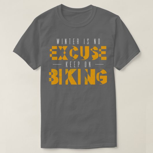 Der Winter ist keine Entschuldigung für das Biking T-Shirt (Design vorne)
