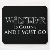 Der Winter ruft und ich muss gehen Mousepad (Vorne)