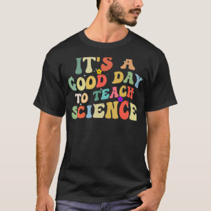 Der Wissenschaftslehrer ist ein guter Tag, um die T-Shirt