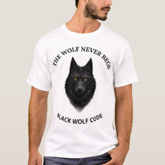 Der Wolf bettelt nie Schwarzer Wolf Grafik T-Shirt