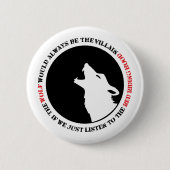 Der Wolf wäre immer der Bösewicht Button (Vorderseite)