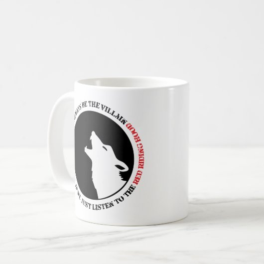 Der Wolf wäre immer der Bösewicht Kaffeetasse (Vorderseite Links)