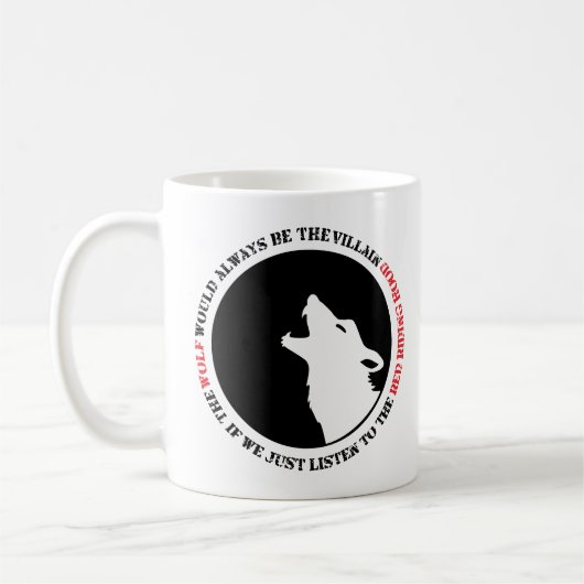 Der Wolf wäre immer der Bösewicht Kaffeetasse (Links)