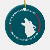 Der Wolf wäre immer der Bösewicht Keramik Ornament (Vorne)