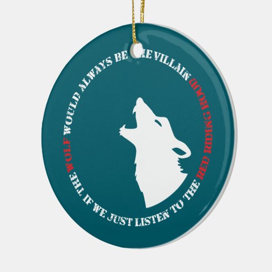 Der Wolf wäre immer der Bösewicht Keramik Ornament (Links)