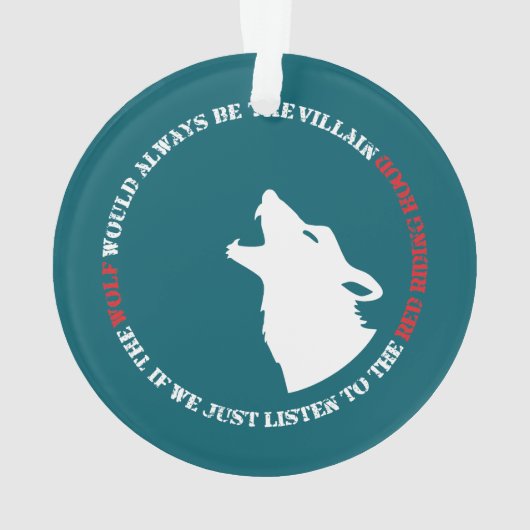 Der Wolf wäre immer der Bösewicht Ornament (Rückseite)