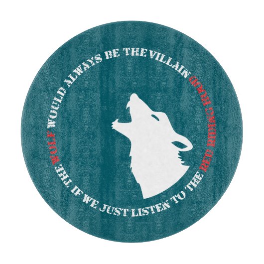 Der Wolf wäre immer der Bösewicht Schneidebrett (Vorderseite)