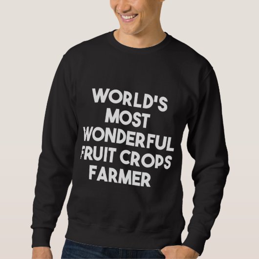 Der wunderbarste Bauer der Welt für Obstkulturen Sweatshirt (Vorderseite)