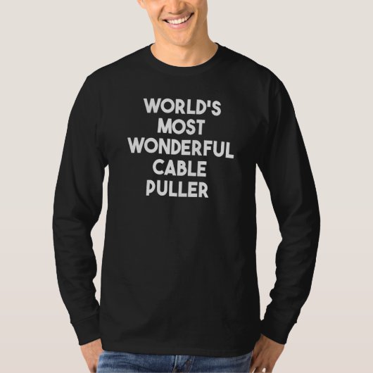 Der wunderbarste Kabelpuller der Welt T-Shirt (Vorderseite)