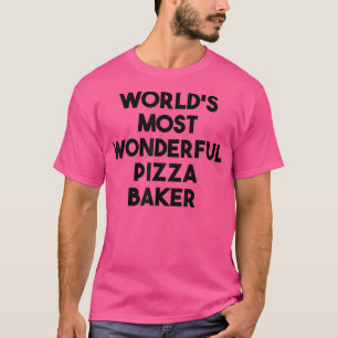 Der wunderbarste Pizzabäcker der Welt T-Shirt