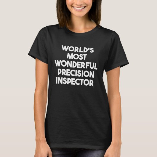 Der wunderbarste Precision Inspector der Welt T-Shirt (Vorderseite)
