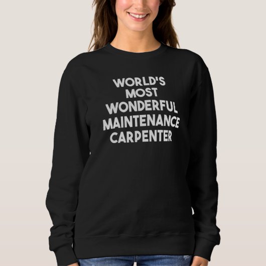 Der wunderbarste Wartungsträger der Welt Sweatshirt (Vorderseite)
