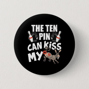 Der Zehn Pin kann mich mal küssen - Lustiger Esel Button