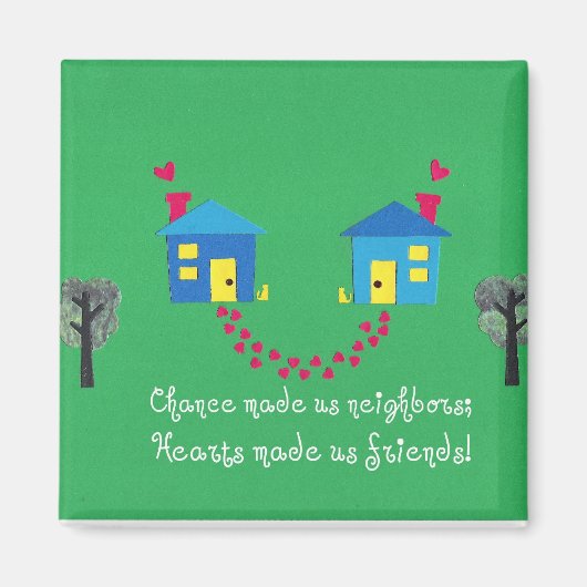 Der Zufall hat uns zu Nachbarn gemacht... Magnet (Vorne)