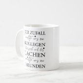 Der Zufall Machte Uns Zu Kollegen, Arbeit Geschenk Kaffeetasse (Vorderseite Links)