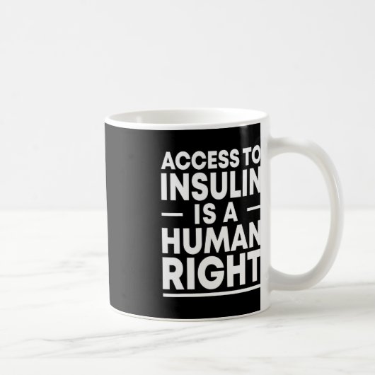 Der Zugang zu Insulin ist eine Diabetes Awaren, di Kaffeetasse (Rechts)