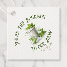 Derby Party You're The Bourbon To Our Julep Cute Geschenkanhänger