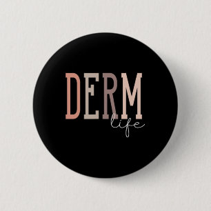 Derm Life Dermatologe und Dermatology Nurse Uni- Button