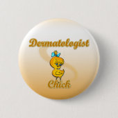 Dermatologe Chick Button (Vorderseite)